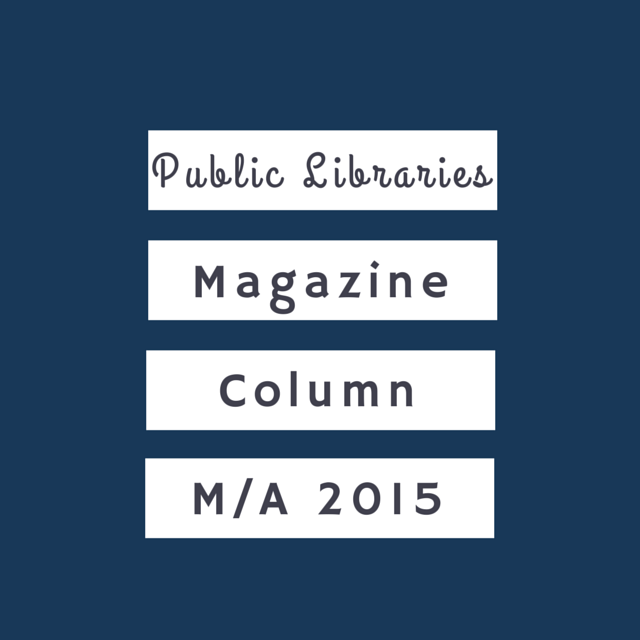 Public Libraries Magazine Column March/April 2015